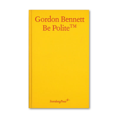 Gordon Bennett: Be Polite