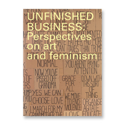 Unfinished Business: Perspectives on art and feminism