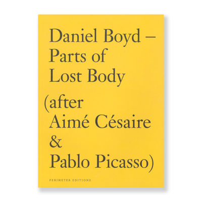 Daniel Boyd: Parts of Lost Body (after Aimé Césaire & Pablo Picasso)