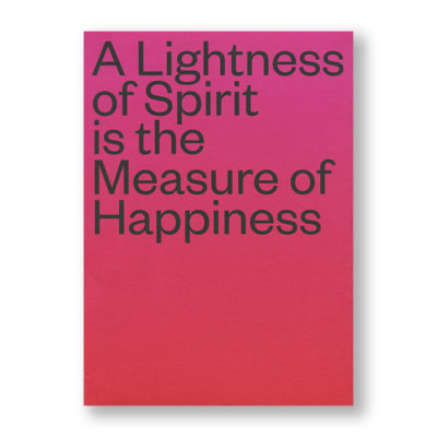 A Lightness Of The Spirit Is The Measure Of Happiness