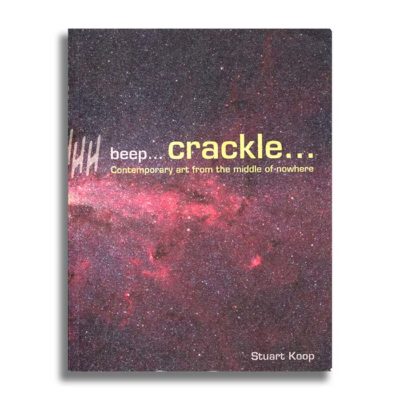 beep. crackle. Contemporary art from the middle of nowhere