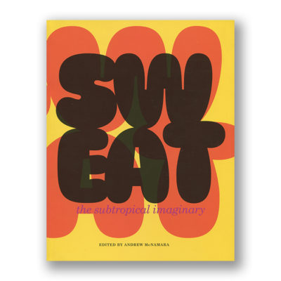 SWEAT: The Subtropical Imaginary