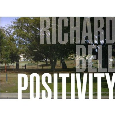 Richard Bell: Positivity