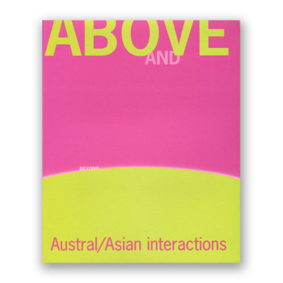 Above and Beyond: Austral/Asian Interactions25