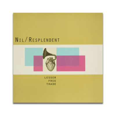 Nil/Resplendent – Lesser Free Trade LP