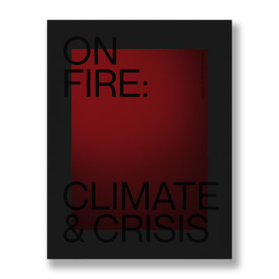 On Fire: Climate and Crisis