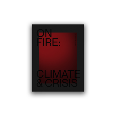 On Fire: Climate and Crisis