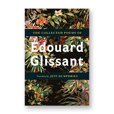 The Collected Poems Of Edouard Glissant