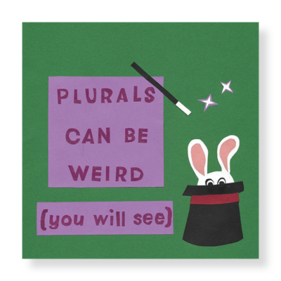 Plurals can be weir