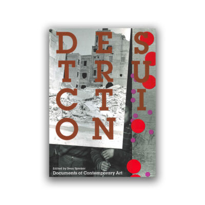 Documents of Contemporary Art: Destruction