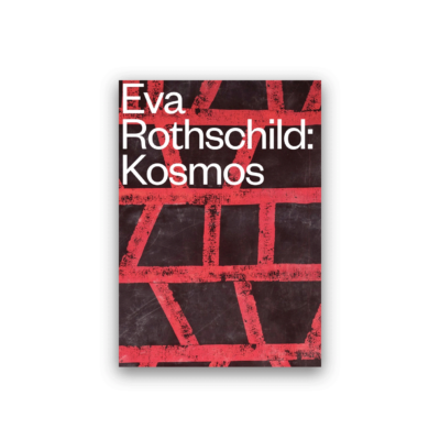 Eva Rothschild: Kosmos