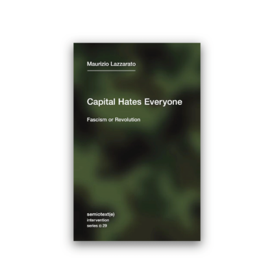 Capital Hates Everyone Fascism or Revolution