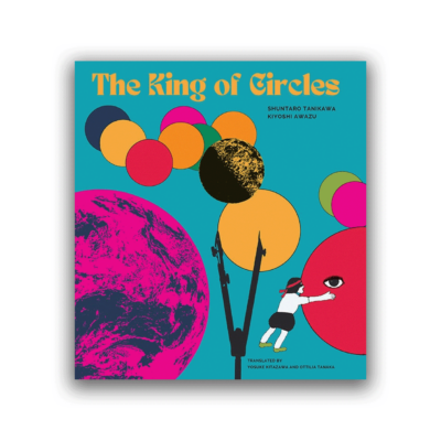 The King of Circles - Shuntaro Tanikawa and Kiyoshi Awazu