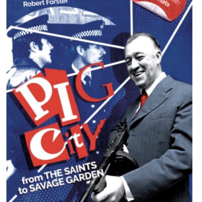 Pig City: From the Saints to Savage Garden