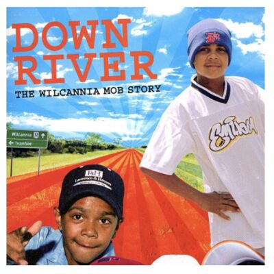 DOWN RIVER The Wilcania Mob Story by Melinda Collie-Holmes