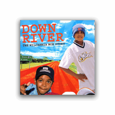 DOWN RIVER The Wilcania Mob Story by Melinda Collie-Holmes