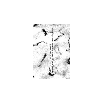 Ecotones: Investigating Sounds and Territories