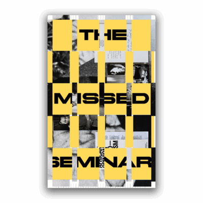 Entangled Internationalisms: The Missed Seminar. Worldmaking after Internationalism