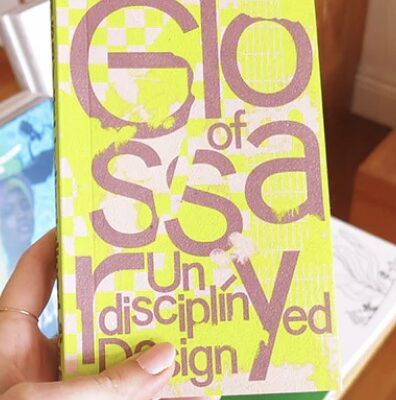 Glossary of Undisciplined Design