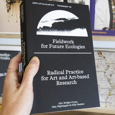 Fieldwork for Future Ecologies: Radical practice for art and art-based research