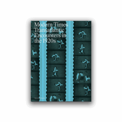 Modern Times: Transatlantic Encounters in the 1920s