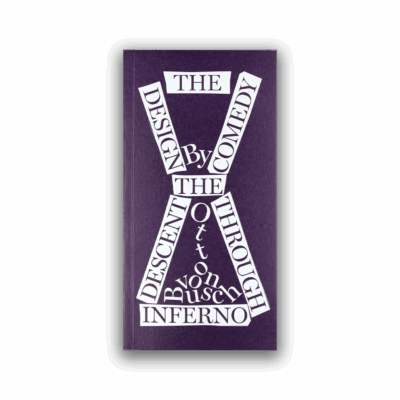 Otto von Busch – The Design Comedy: The Descent Through Inferno