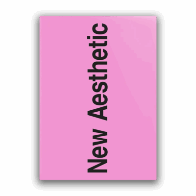 New Aesthetic 3