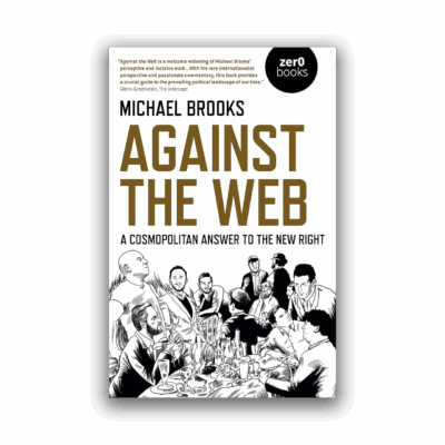 Against the Web: A Cosmopolitan Answer to the New Right