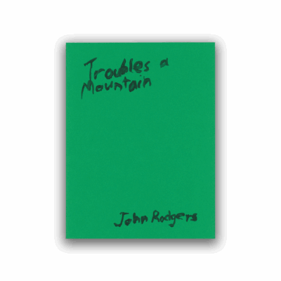 John Rodgers: Troubles a Mountain