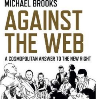 Against the Web: A Cosmopolitan Answer to the New Right