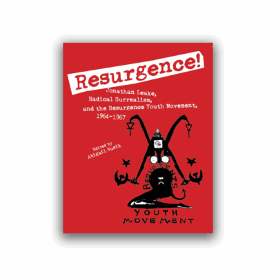Resurgence: Jonathan Leake, Radical Surrealism, and the Resurgence Youth Movement, 1964-1967