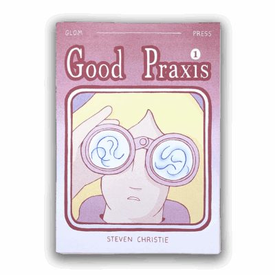 Good Praxis #1 by Steven Christie