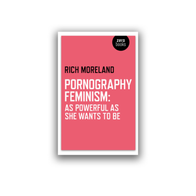 Pornography Feminism: As Powerful as She Wants to Be