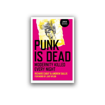 Punk Is Dead: Modernity Killed Every Night