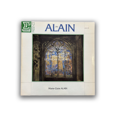 Jehan Alain - Marie-Claire Alain – Litanies / Trois Danses / Suite Pour Orgue / Intermezzo / Le Jardin Suspendu