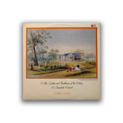 Kathleen Brady – To The Ladies And Gentlemen Of The Colony A Pianoforte Concert