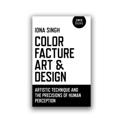 Color, Facture, Art and Design by Iona Singh
