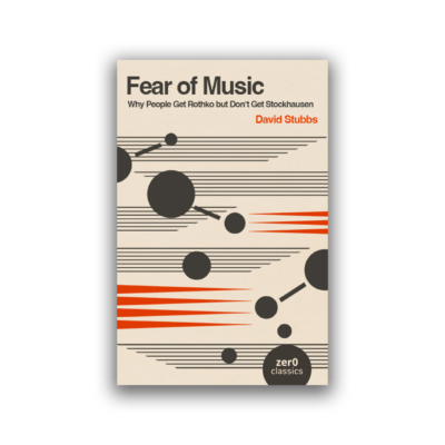 Fear of Music by David Stubbs