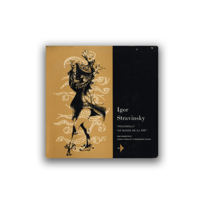 Igor Stravinsky, Orchestre National de la Radiodiffusion France*, Igor Markevitch – Pulcinella / Le Baiser De La Fée