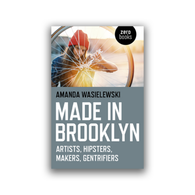 Made in Brooklyn by Amanda Wasielewski