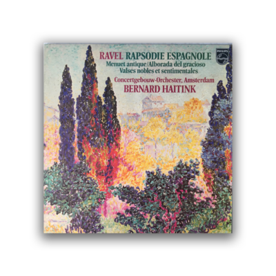 Ravel* • Concertgebouw Orchestra, Amsterdam*, Bernard Haitink – Rapsodie Espagnole / Menuet Antique / Alborada Del Gracioso / Valses Nobles Et Sentimentales