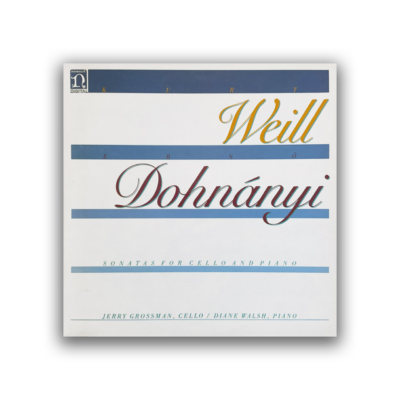 Kurt Weill / Ernö Dohnányi* - Jerry Grossman / Diane Walsh - Sonatas For Cello And Piano