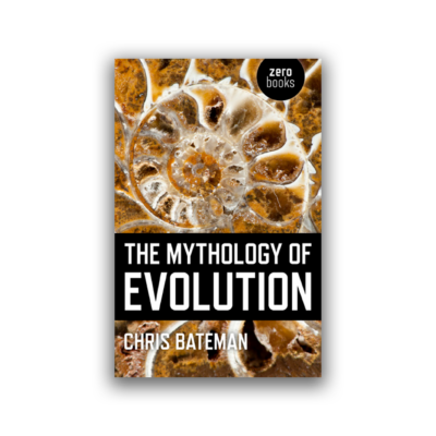 The Mythology of Evolution by Chris Bateman