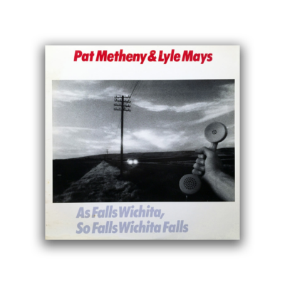 Pat Metheny & Lyle Mays - As Falls Wichita, So Falls Wichita Falls