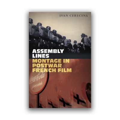 Assembly Lines: Montage in Postwar French Film