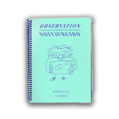Nicholas Currie: OBSERVATION NOITAVRESBO