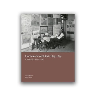 Queensland Architects 1823−1895: A Biographical Dictionary