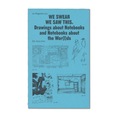un Magazine 19.2 - We Swear We Saw This: Drawings about Notebooks and Notebooks about the Wor(l)ds