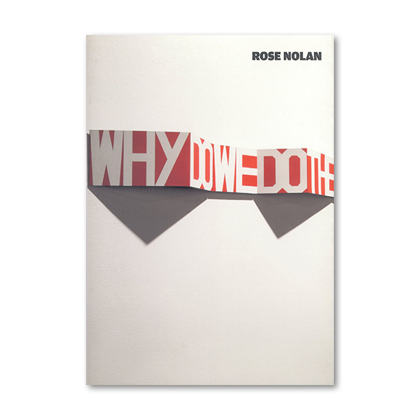 Rose Nolan Why Do We Do The Things We Do Institute Of Modern Art Rose nolan why do we do the things we do institute of modern art