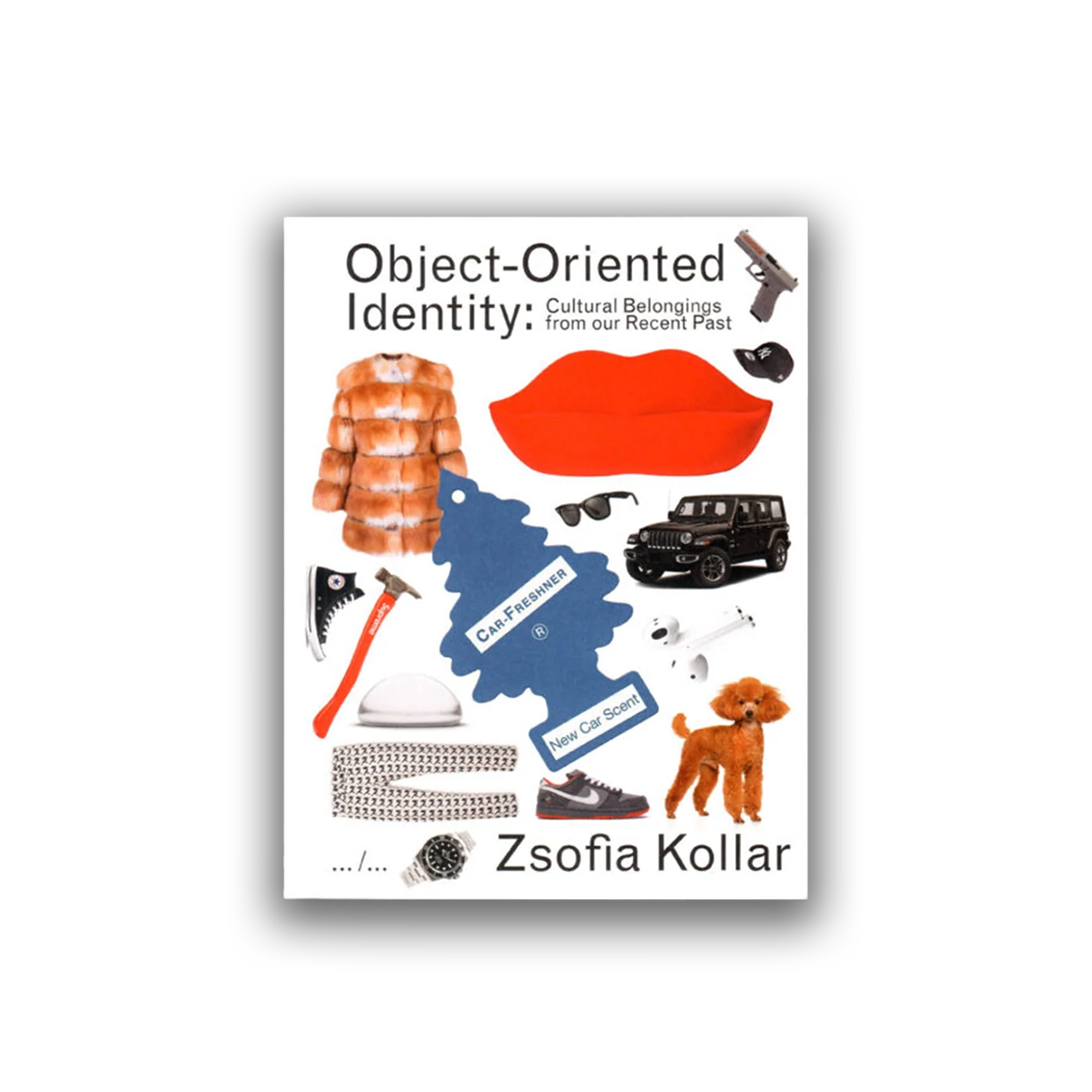 Object-Oriented Identity: Cultural Belongings from our Recent Past by ...